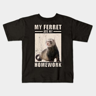 My Ferret Ate My Homework For Ferrets Owners Kids T-Shirt